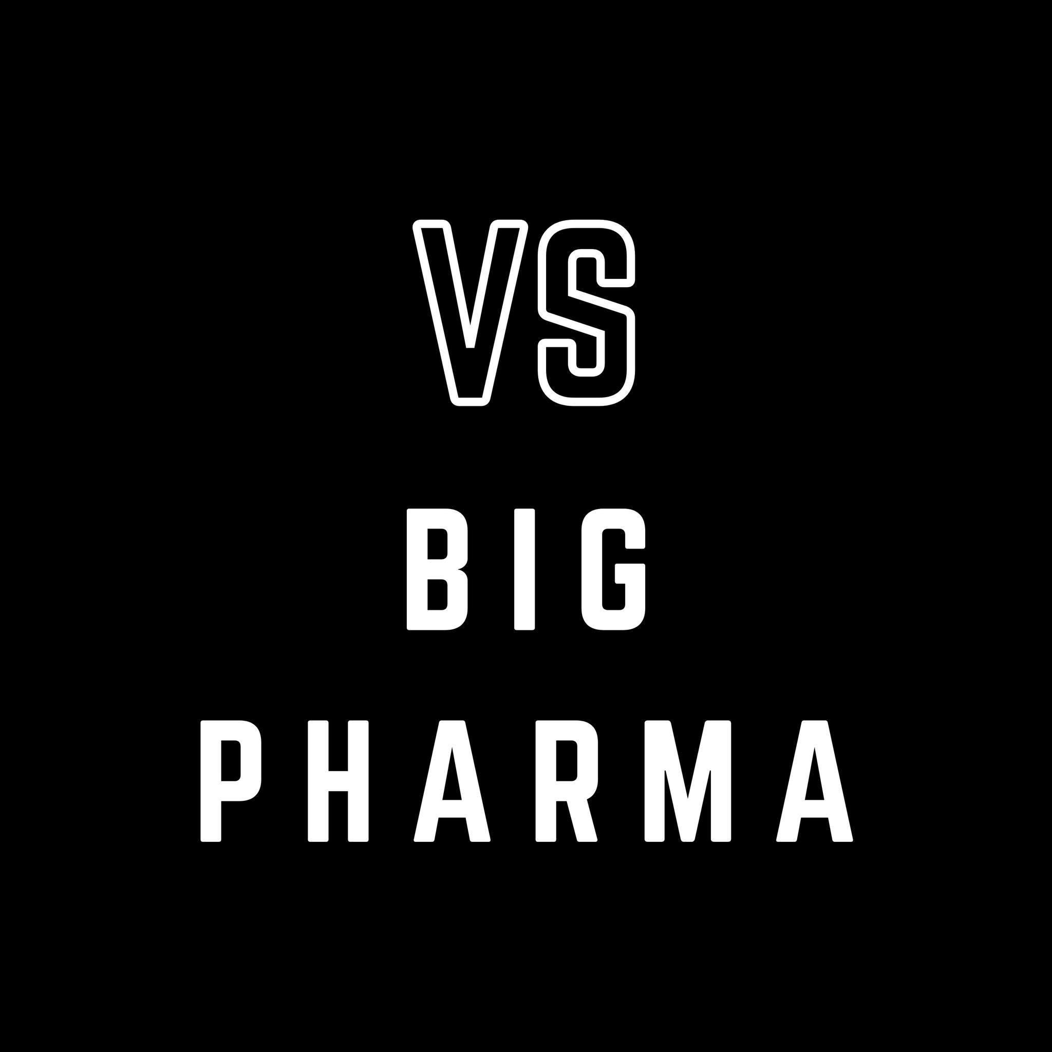 vs Big Pharma